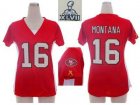 2013 Super Bowl XLVII Women NEW NFL san francisco 49ers #16 joe Montana jerseys(draft him ii top)